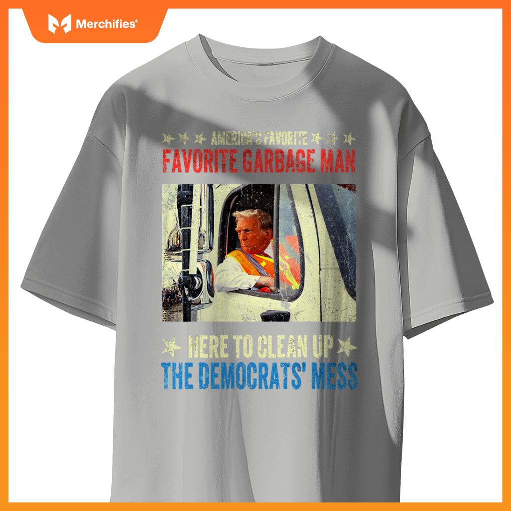 America's Favorite Garbage Man Trump rides in garbage truck T-Shirt
