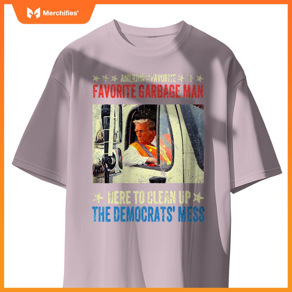 America's Favorite Garbage Man Trump rides in garbage truck T-Shirt
