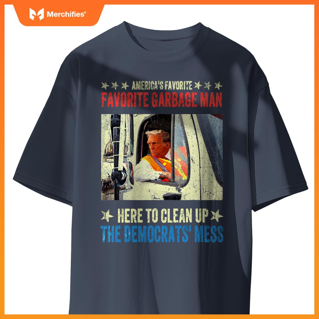 America's Favorite Garbage Man Trump rides in garbage truck T-Shirt