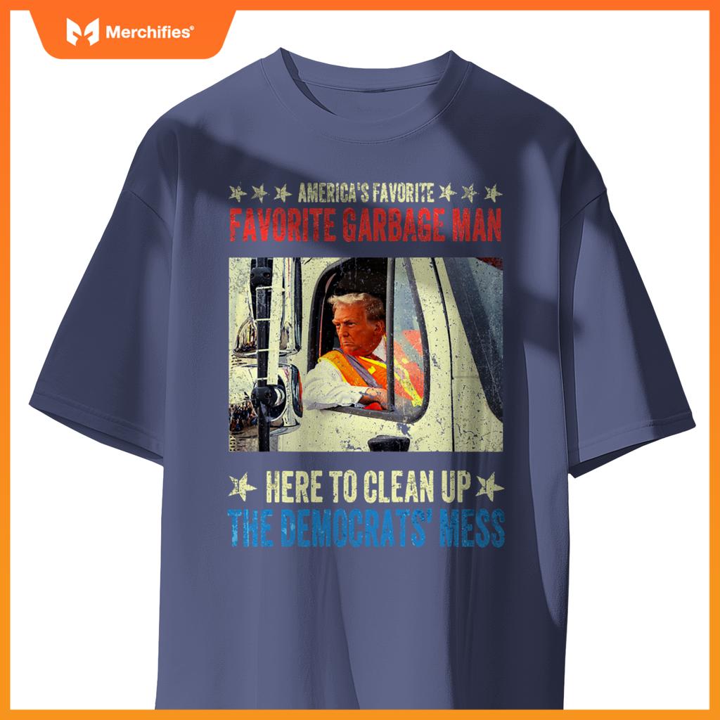 America's Favorite Garbage Man Trump rides in garbage truck T-Shirt