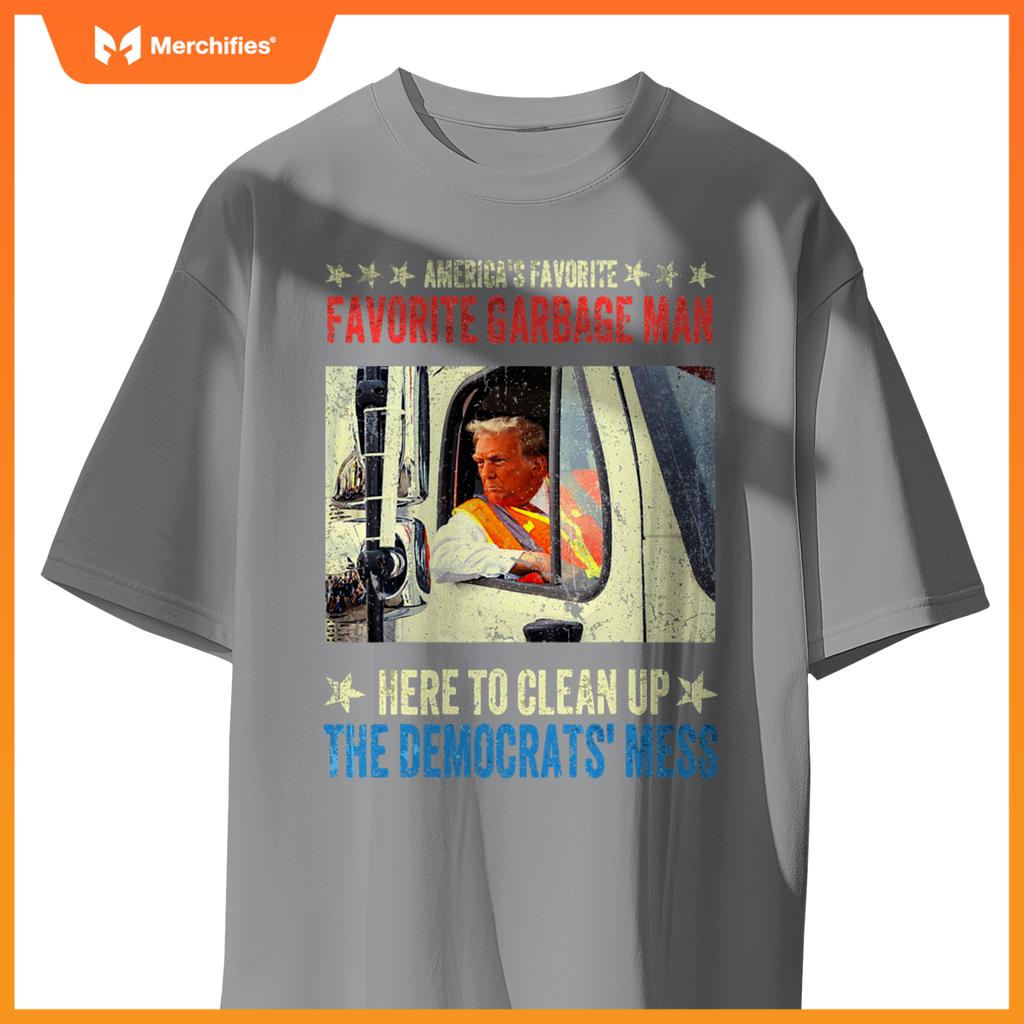 America's Favorite Garbage Man Trump rides in garbage truck T-Shirt