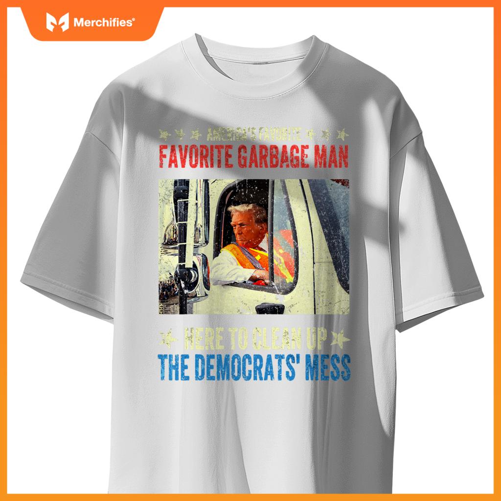America's Favorite Garbage Man Trump rides in garbage truck T-Shirt