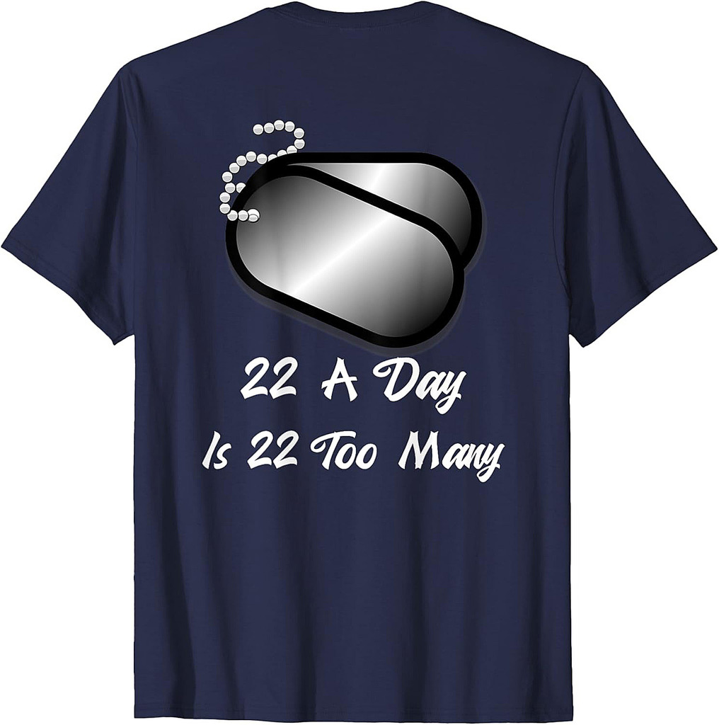 22 A Day is 22 Too Many Veterans Suicide Awareness PTSD T-Shirt