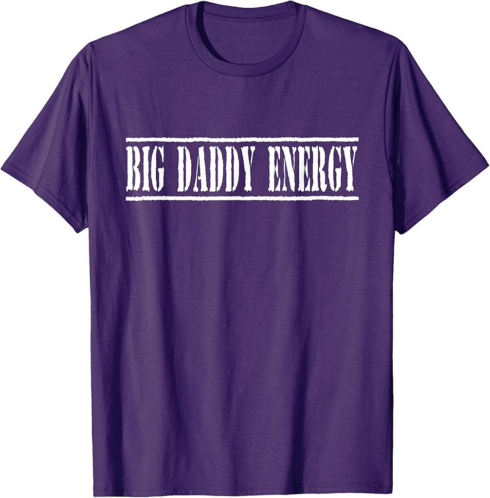 Big Daddy Energy Dad Joke Funny Fathers Day T-Shirt