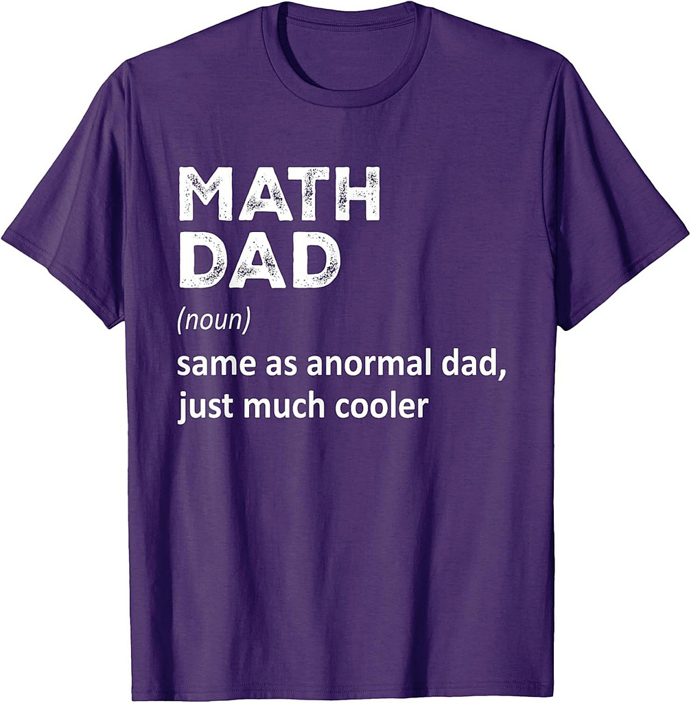 Math Dad Definition Funny Teacher Math Dad Father's Day T-Shirt