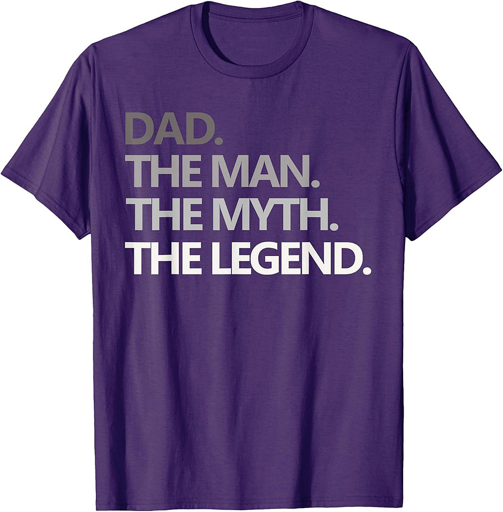 DAD THE MAN THE MYTH THE LEGEND T Shirt Father's Day Gift T-Shirt