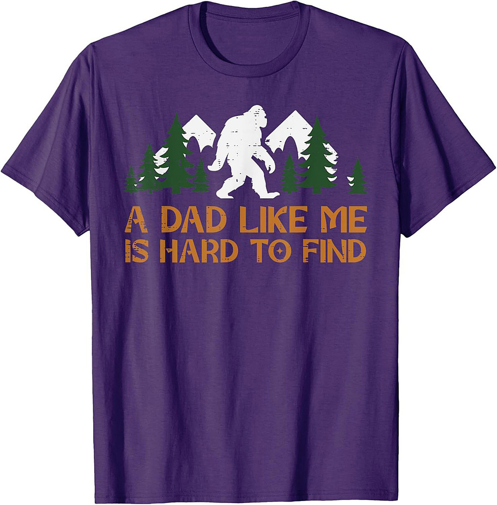 Dad Like Me Hard To Find Bigfoot Fathers Day Sasquatch Papa T-Shirt