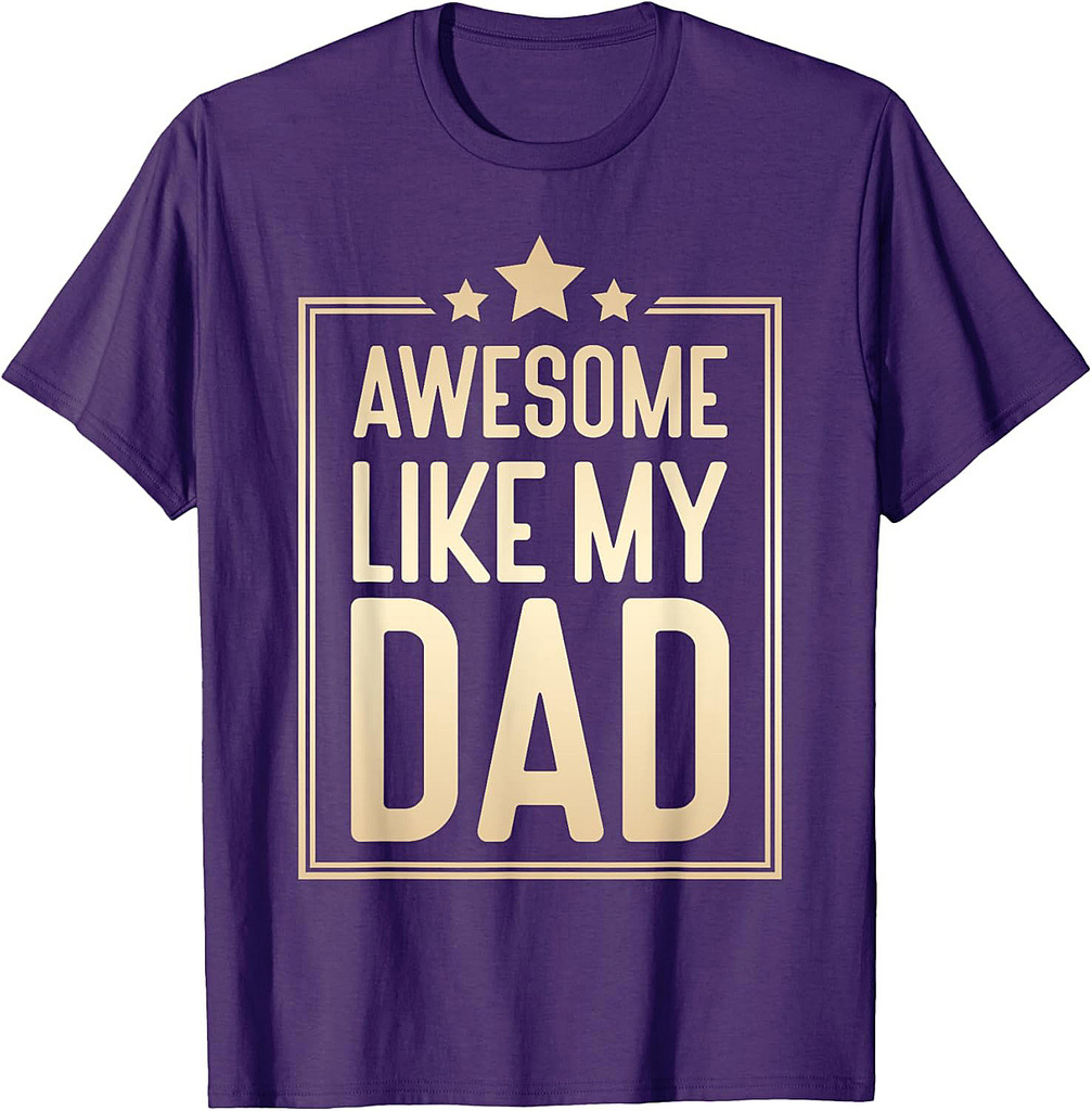 Awesome Like My Dad, for Father's Day T-Shirt