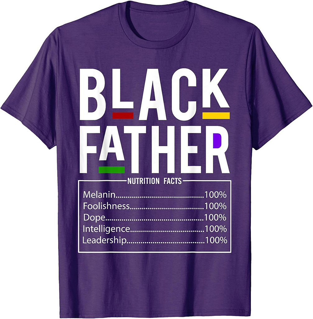 Black Dad Nutrition Facts Father Day Melanin Fathers day T-Shirt