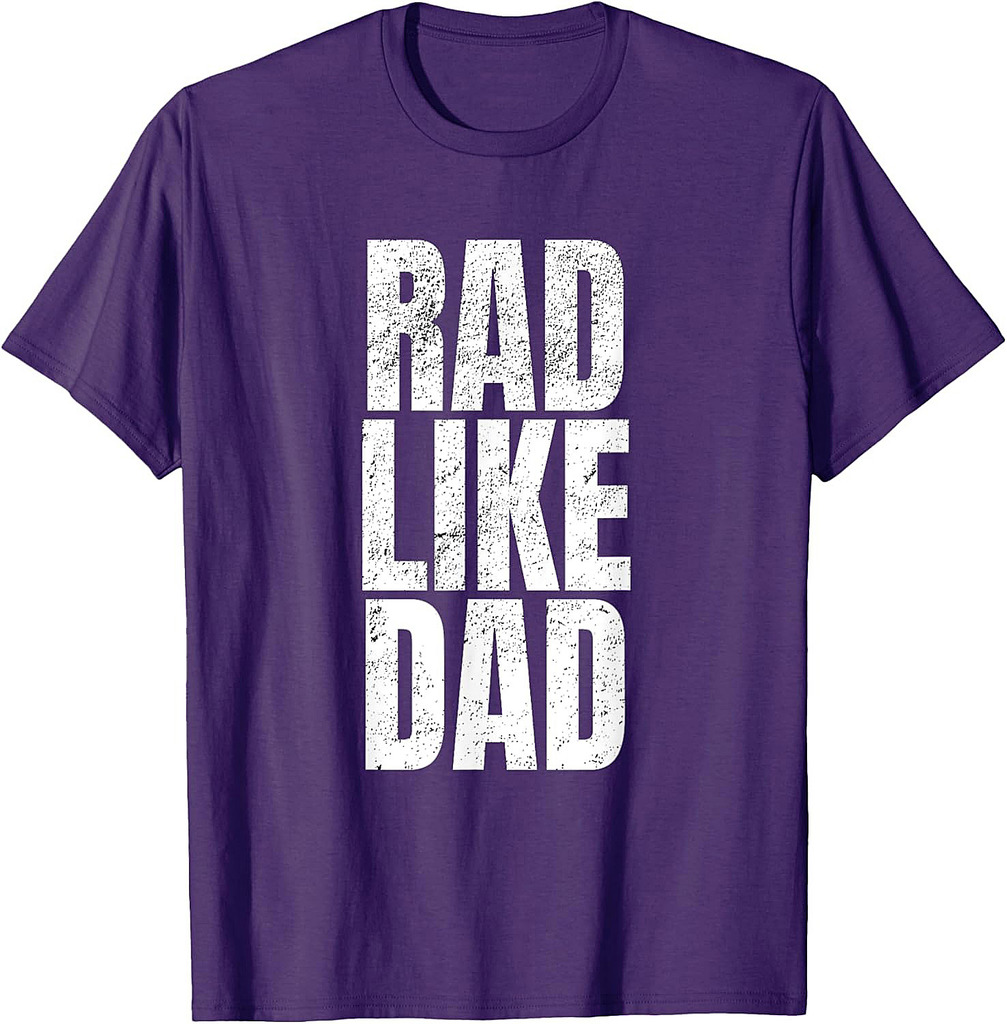 Fun Rad Like Dad Shirt T-Shirt