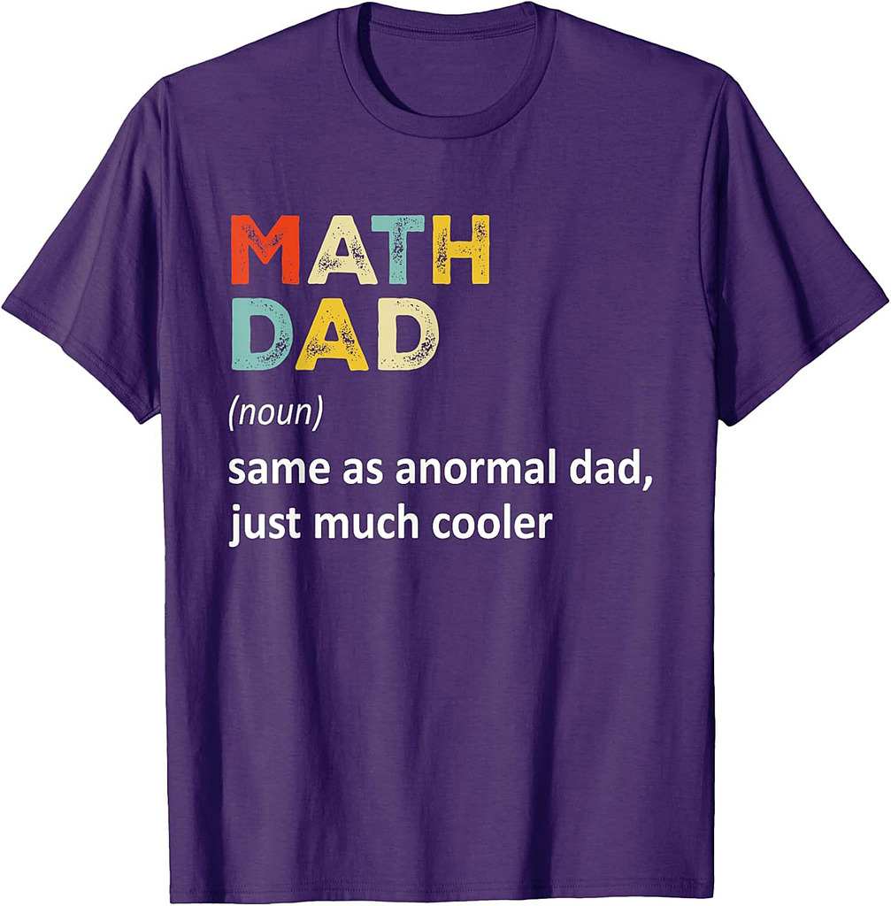 Math Dad Definition  Funny Teacher Math Dad Father's Day T-Shirt
