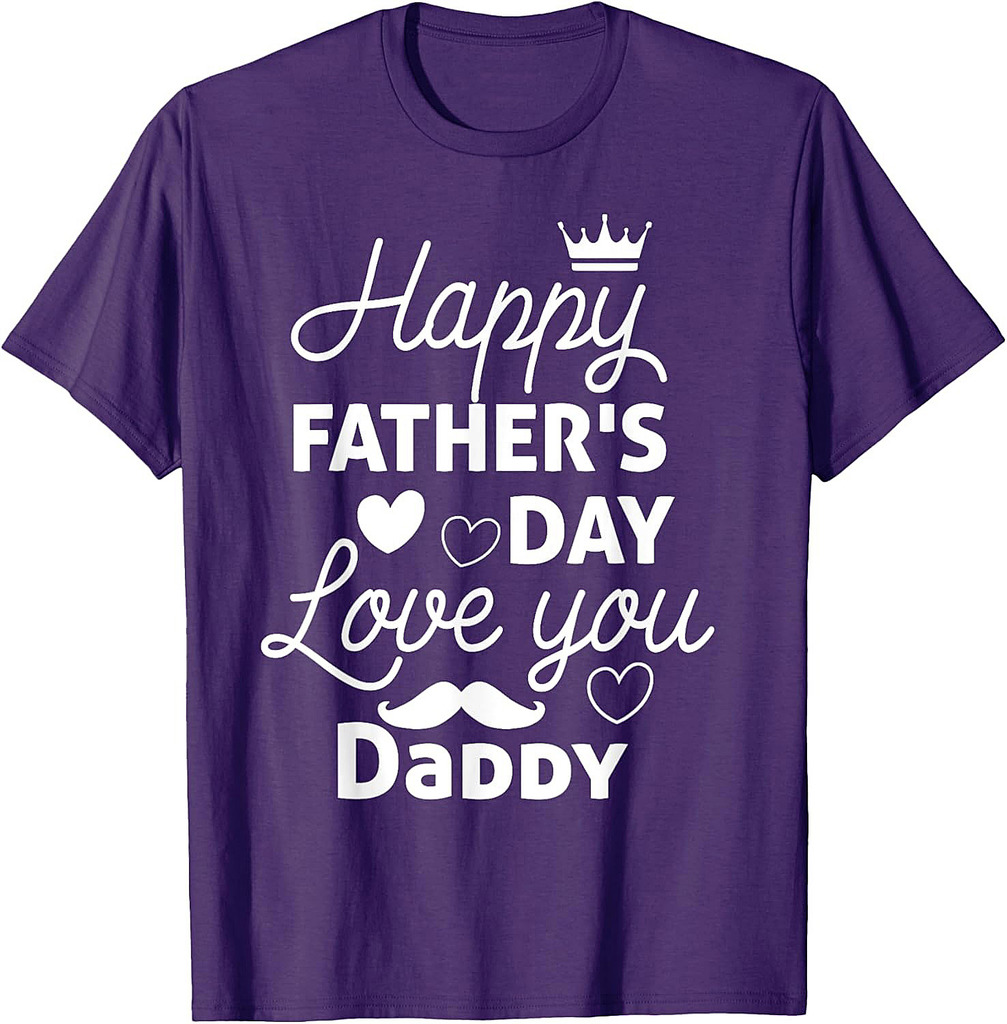 Happy Fathers Day Daddy Shirt for Dad T-Shirt