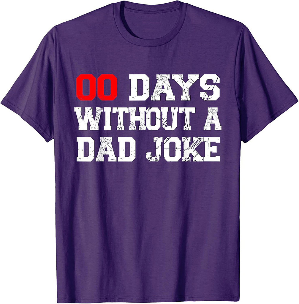 00 (Zero) Days Without A Dad Joke Father'S Day Funny Dad T-Shirt