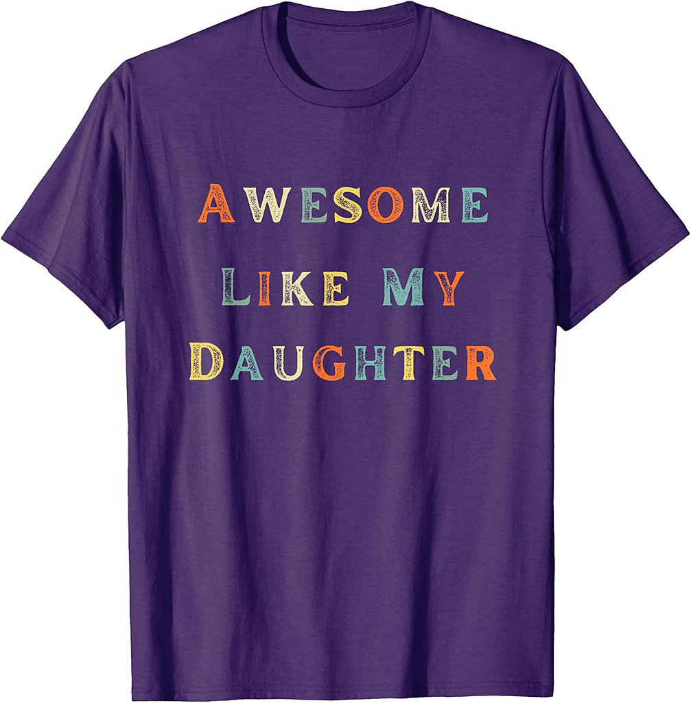 Awesome Like My Daughter Men Dad Funny Fathers Day T-Shirt