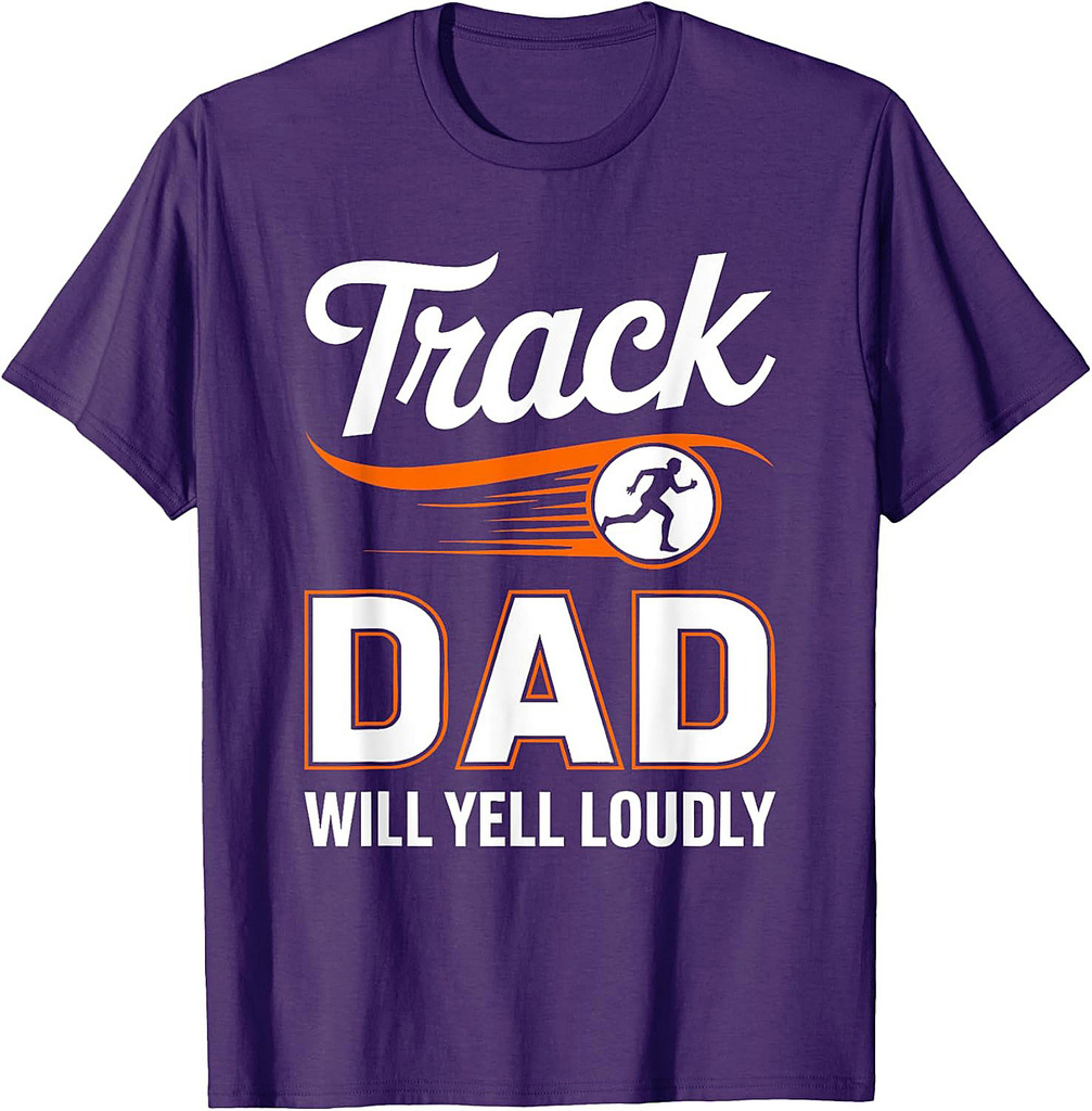 Track Dad Will Yell Loudly Shirt Men Runner Fathers Day T-Shirt