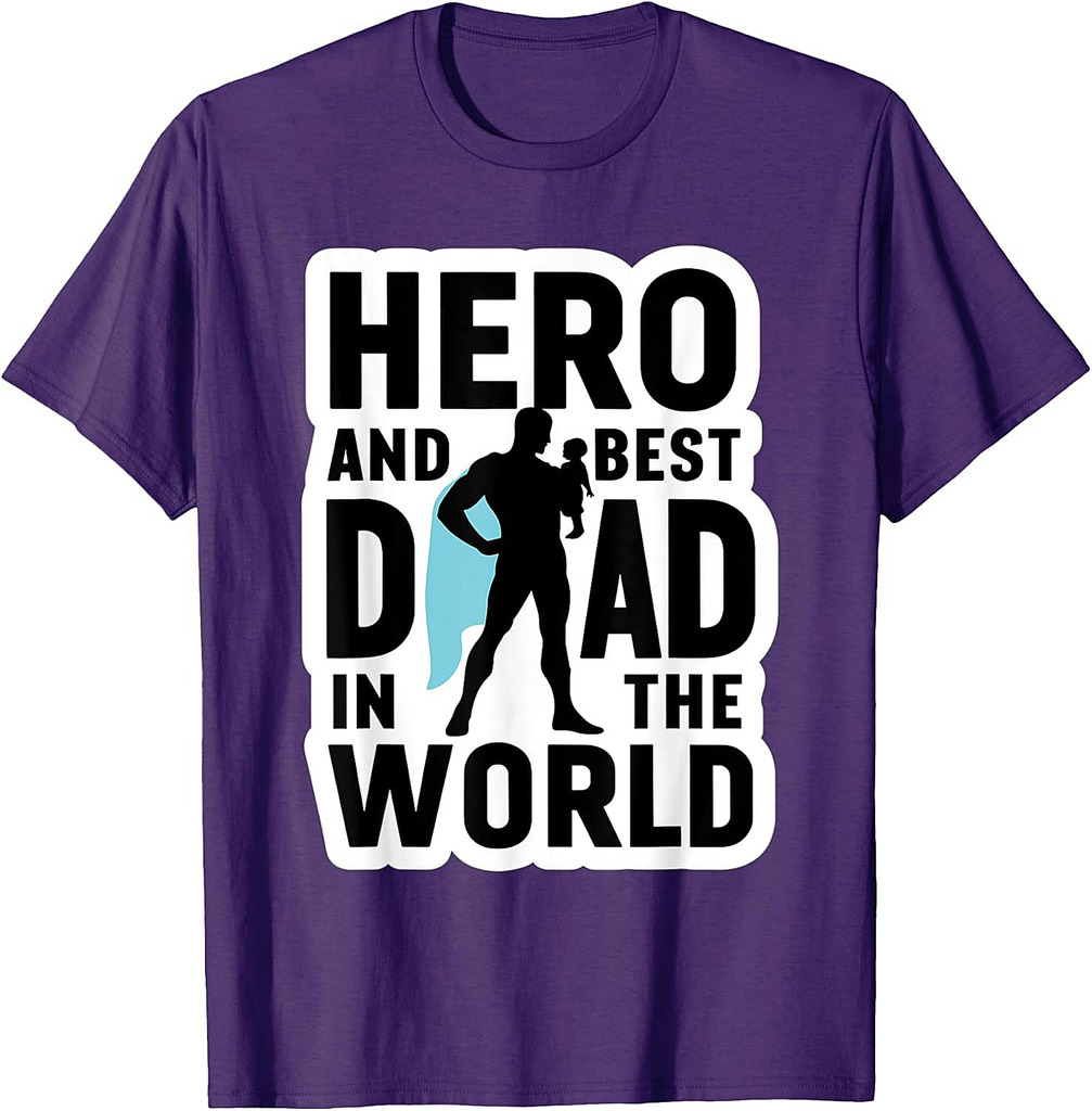Father's Day Hero and Best Dad In The World T-Shirt
