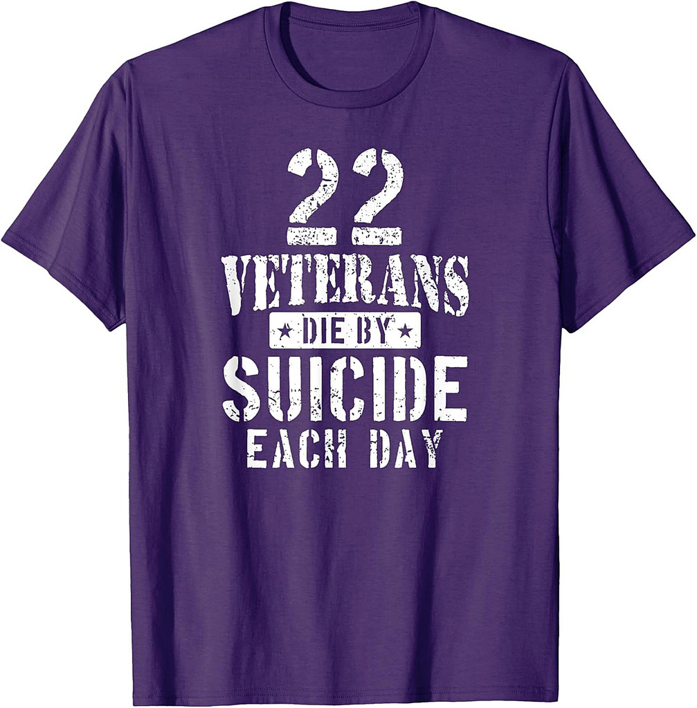 22 Veterans Die By Suicide Each Day Military Veteran T-Shirt