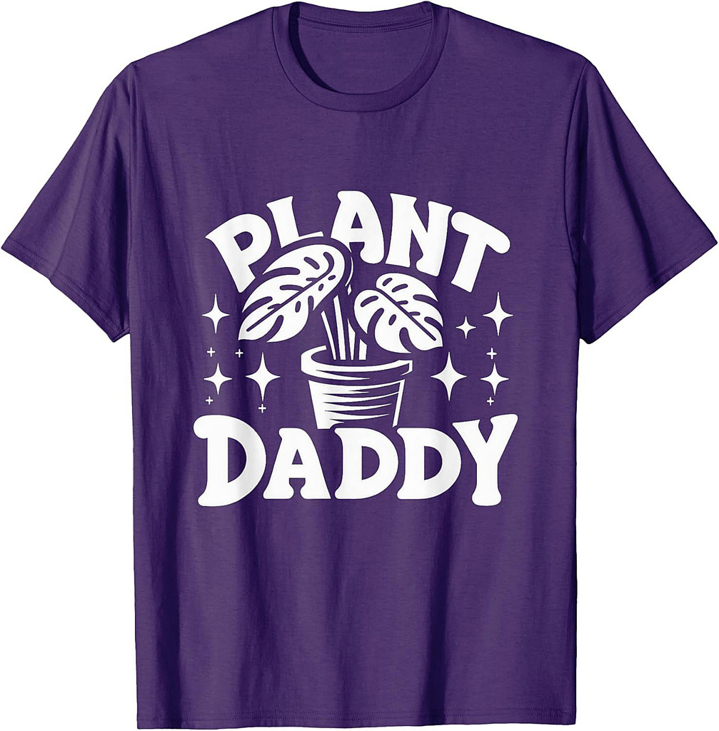 Plant Daddy Tee  Humorous Gardener & Plant Lover Father T-Shirt