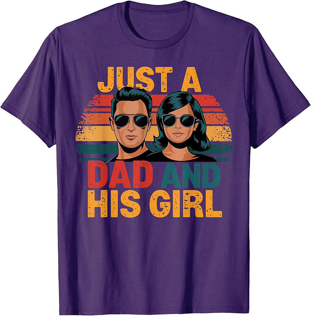 Just A Dad And His Girl Daddy Father's Day T-Shirt