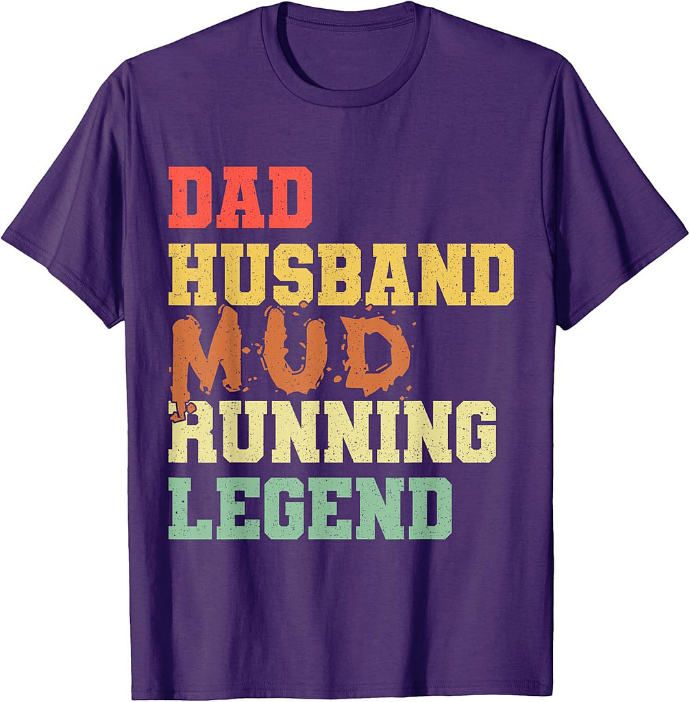 Dad Husband Mud Running Legend Fathers Day T-Shirt