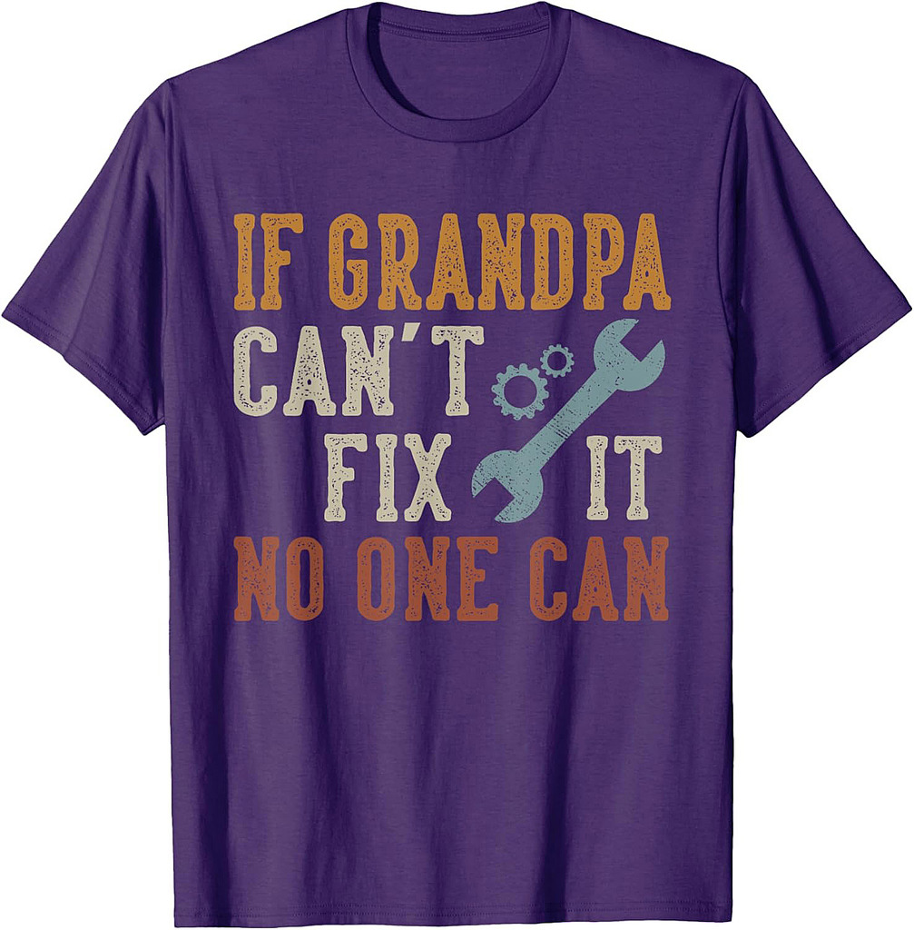 If Grandpa Can't Fix It No One Can Grandpa Father's Day T-Shirt