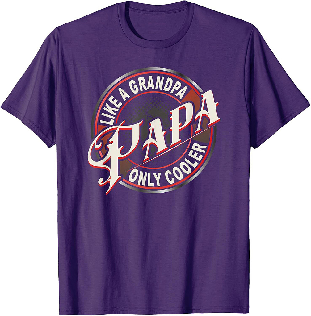 Papa Like a Grandpa Only Cooler Best Dad In The World T-Shirt