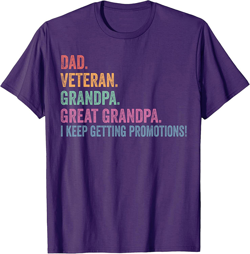 Dad Veteran funny Grandpa Great Grandpa Father's Day T-Shirt