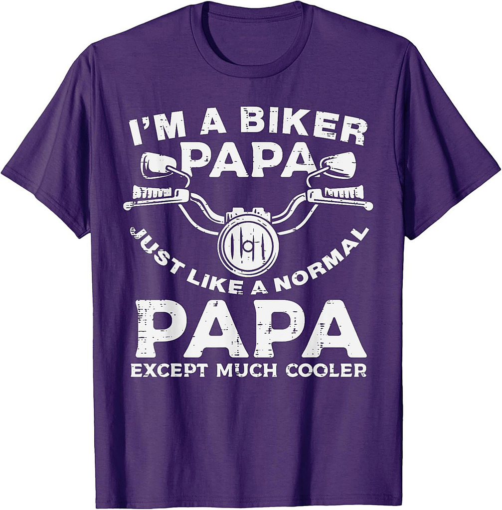 Biker Papa Like Normal Except Cooler Motorcycle Dad Daddy T-Shirt