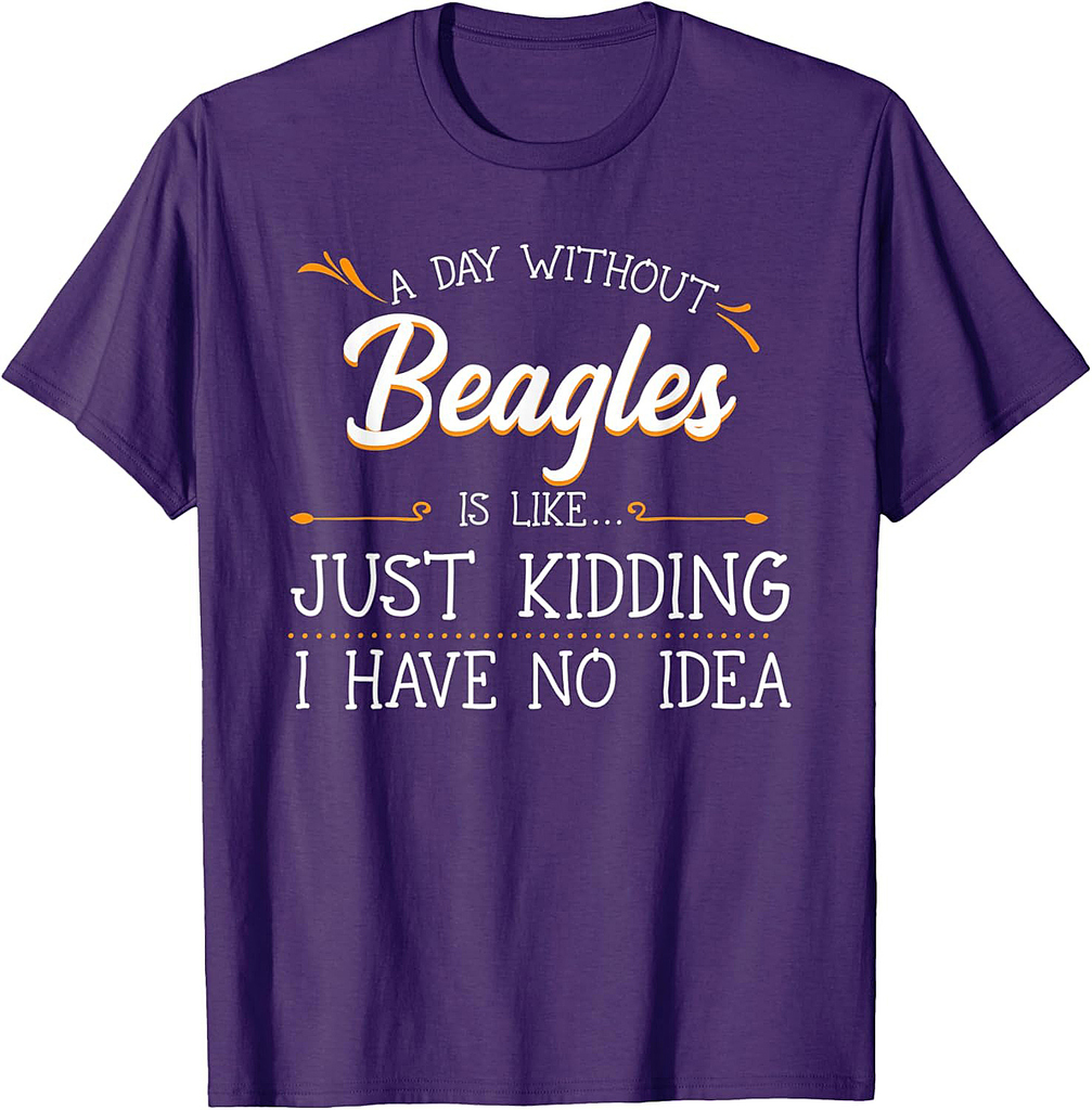 A Day Without Beagle Lover Scent Hound Owner Breeder T-Shirt