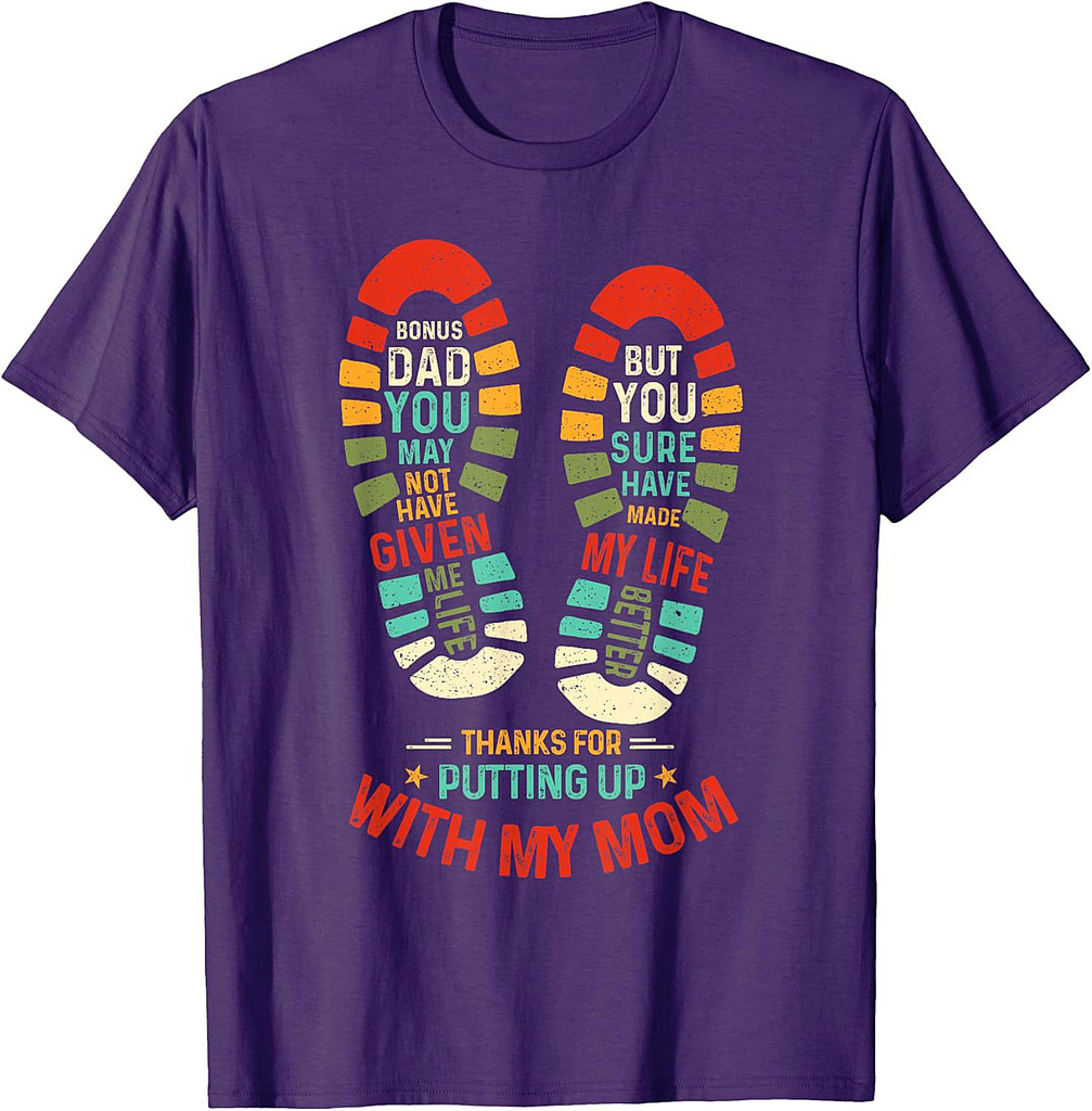 Bonus Dad You May Not Have Given Me Life Happy Father's Day T-Shirt