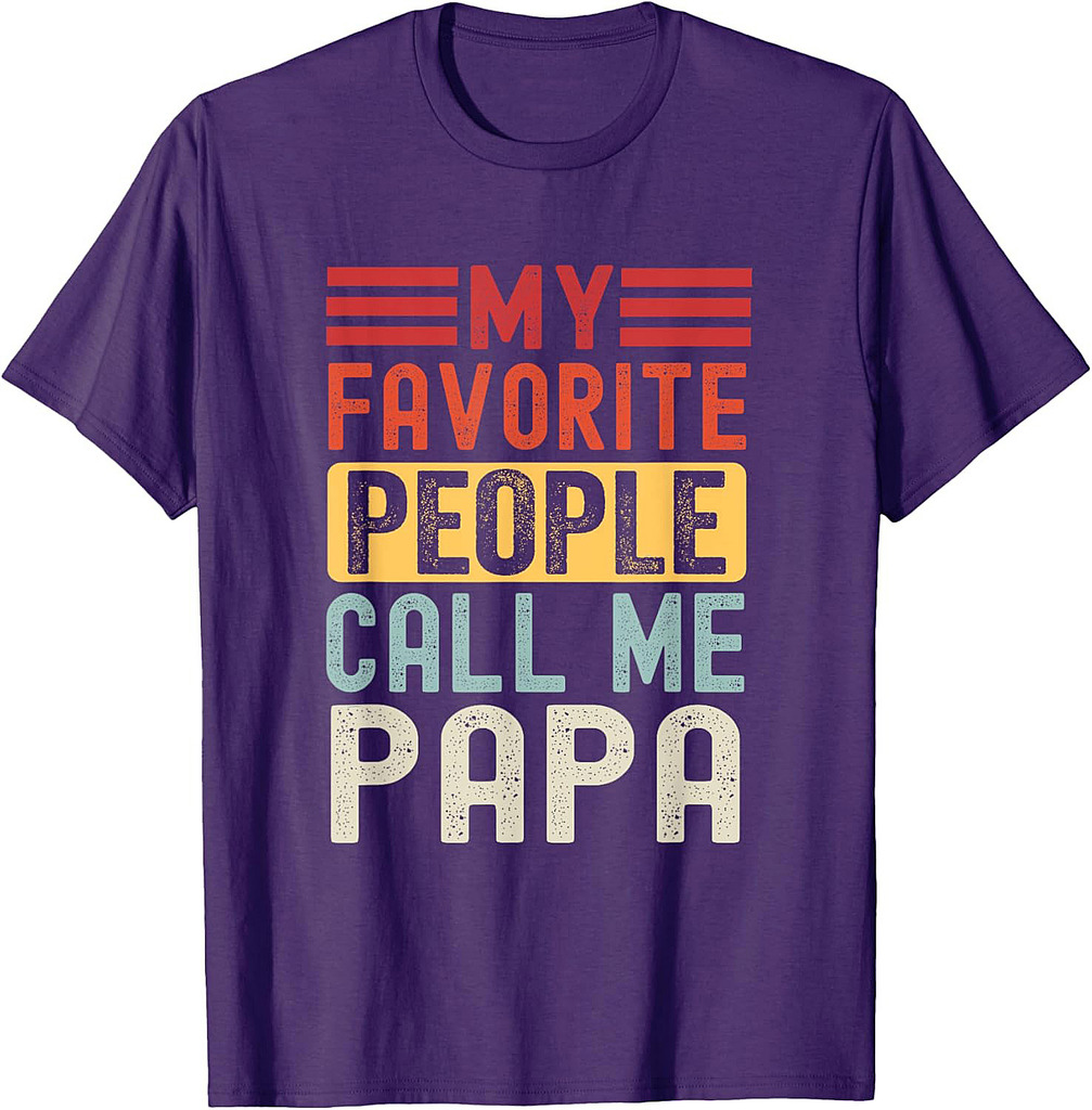 My Favorite People Call Me Papa Funny Father's Day T-Shirt