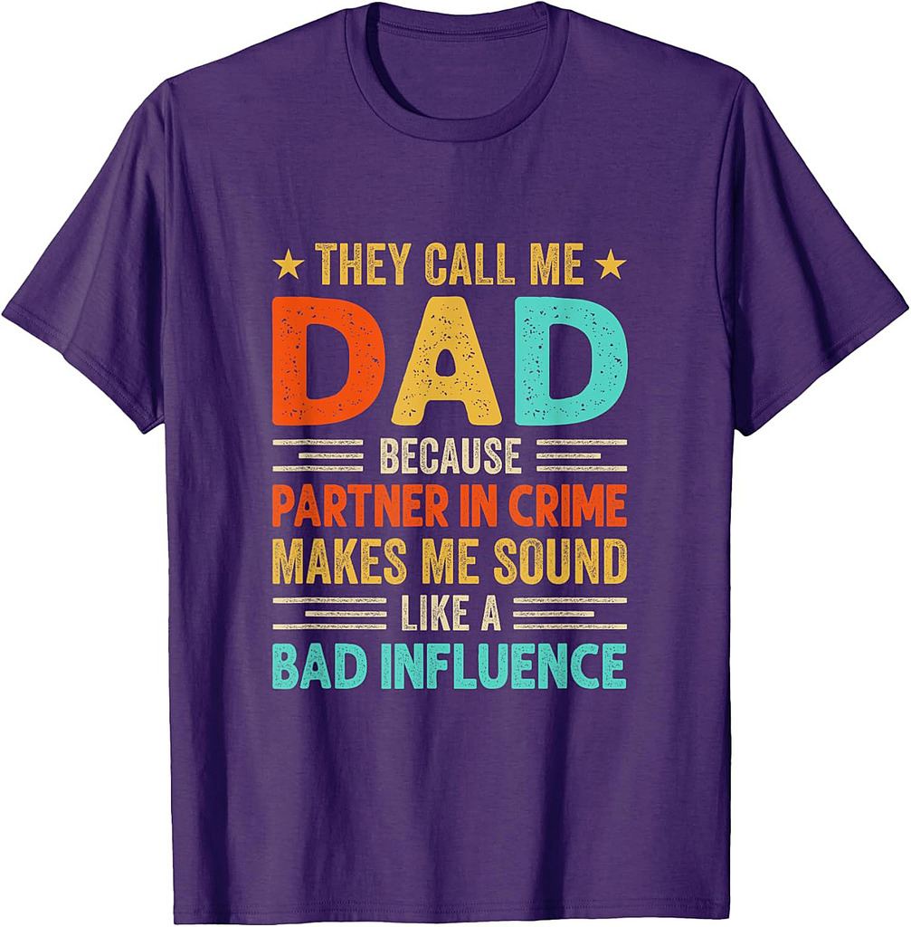 They Call Me Dad Funny Father's Day Idea For Dad T-Shirt