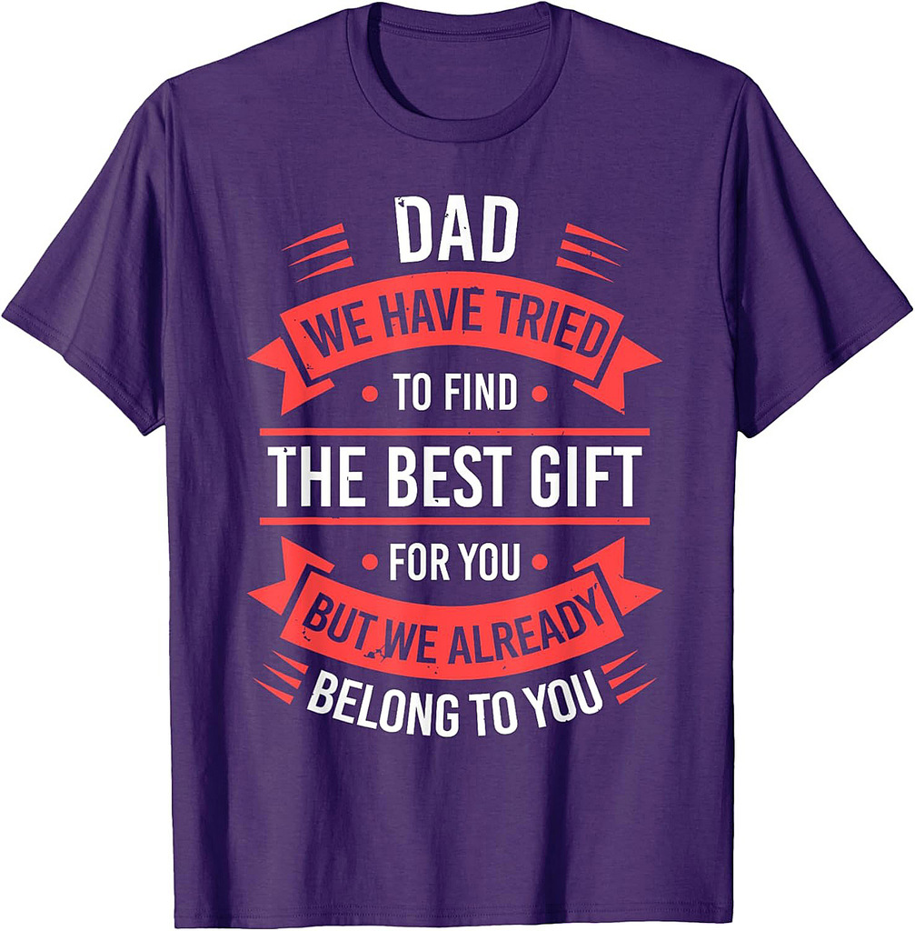 Fathers Day Shirt From Daughters Sons Wife Kids For Daddy T-Shirt