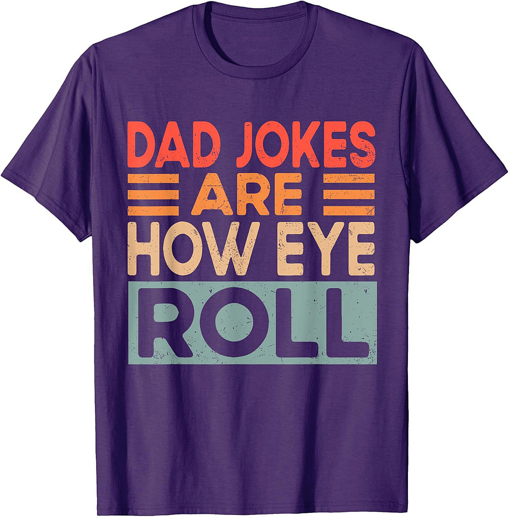 Dad Jokes Are How Eye Roll Funny Dad Vintage Papa Father Day T-Shirt