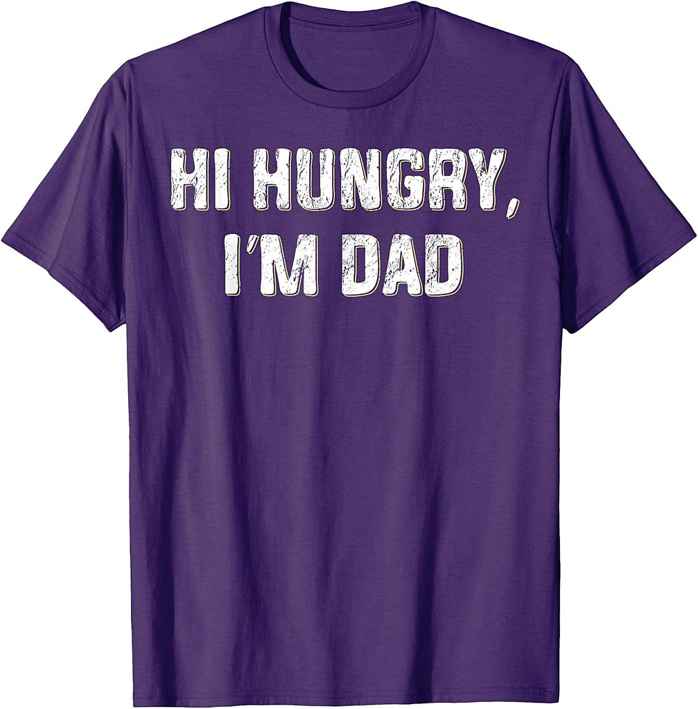 Hi Hungry, I'm Dad Funny Father's Day Dad Joke T-Shirt