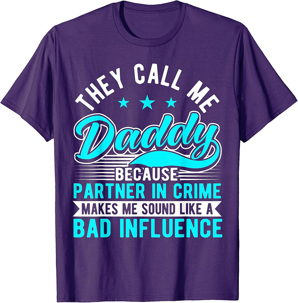 Mens They Call Me Daddy Because Partner In Crime, Father & Dad T-Shirt