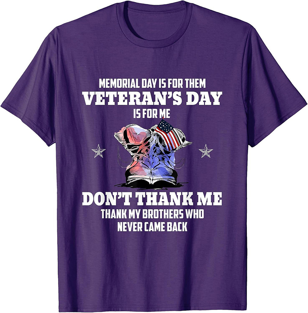Memorial Day Is For Them Veteran's Day Is For Me T-Shirt