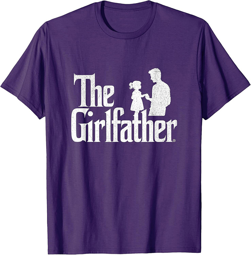The Girlfather Funny Dad Of Girls Father's Day Daddy Papa T-Shirt