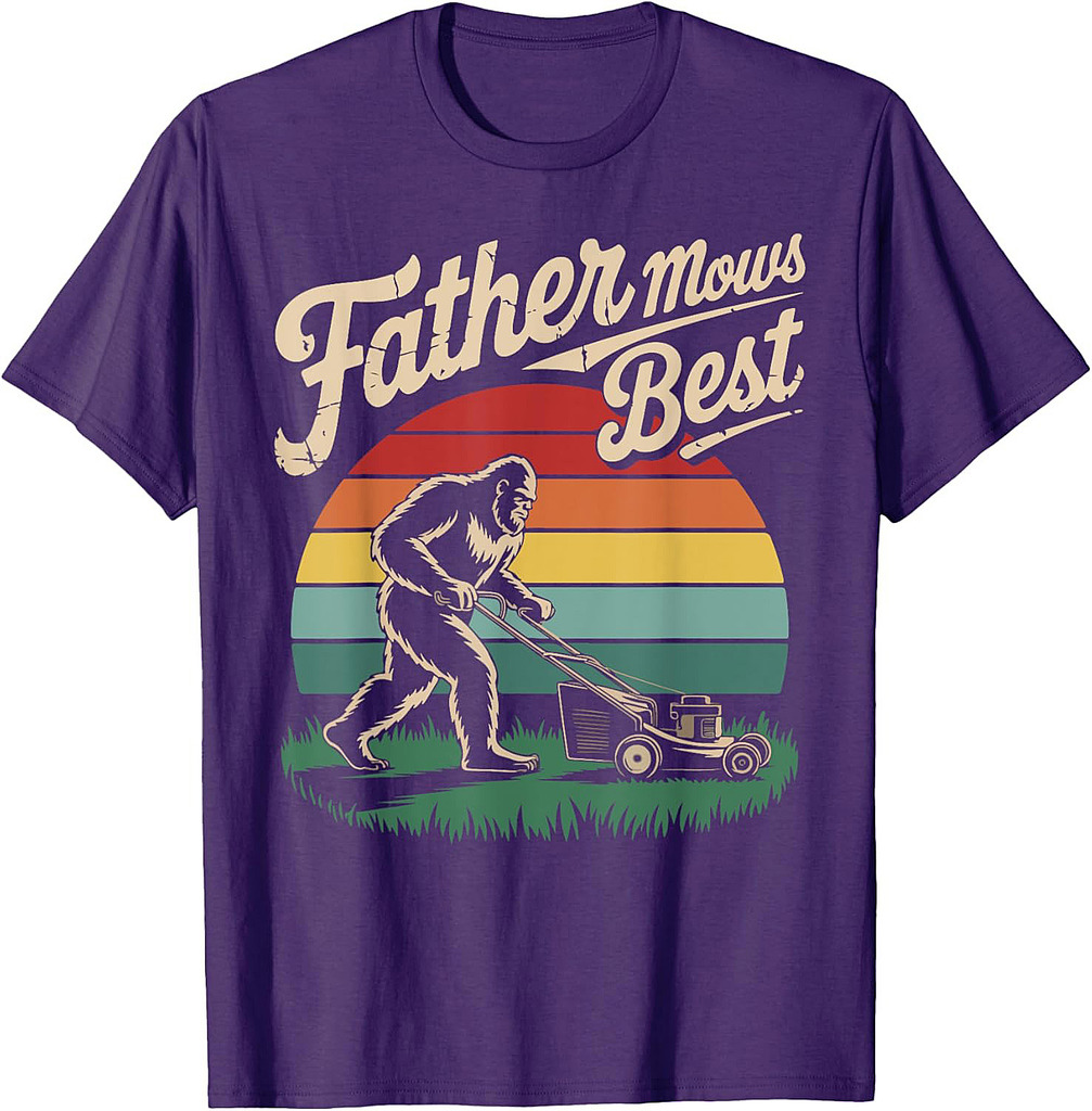 Father Mows Best Funny Fathers Day Bigfoot Dad Lawn Mowing T-Shirt