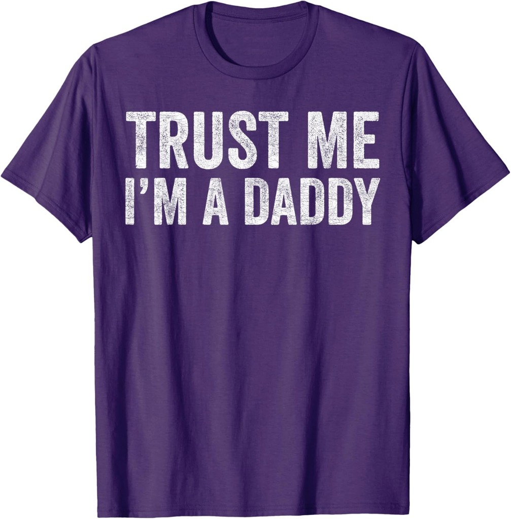 Fathers Day Dad Jokes, Trust Me I'm A Daddy T-Shirt