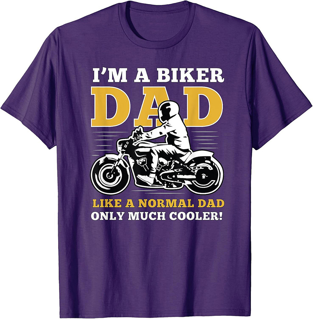 I'm A Biker Dad Shirt Gift For Lover Biker In Father's Day T-Shirt