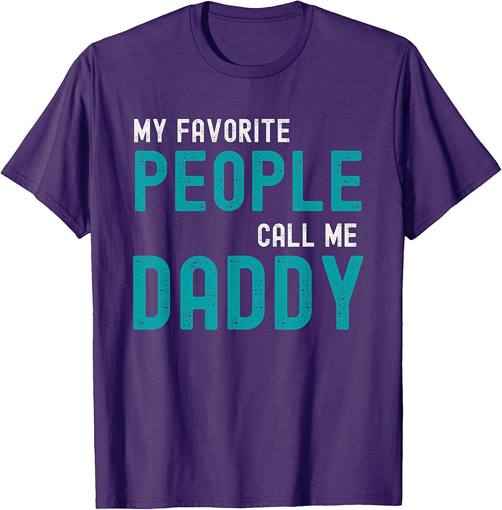 My Favorite People Call Me Daddy Funny Fathers Day T-Shirt