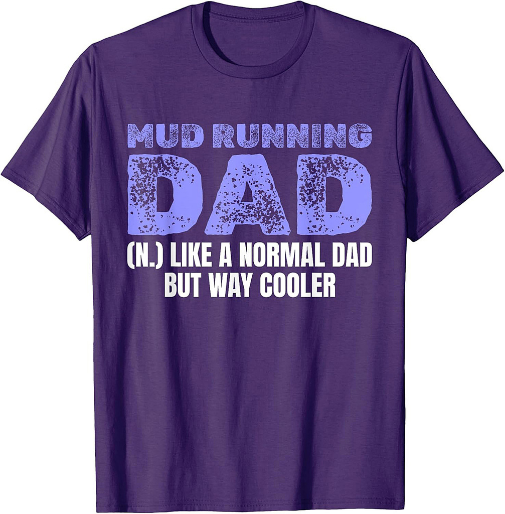 Mud Running Dad Definition Fathers Day T-Shirt
