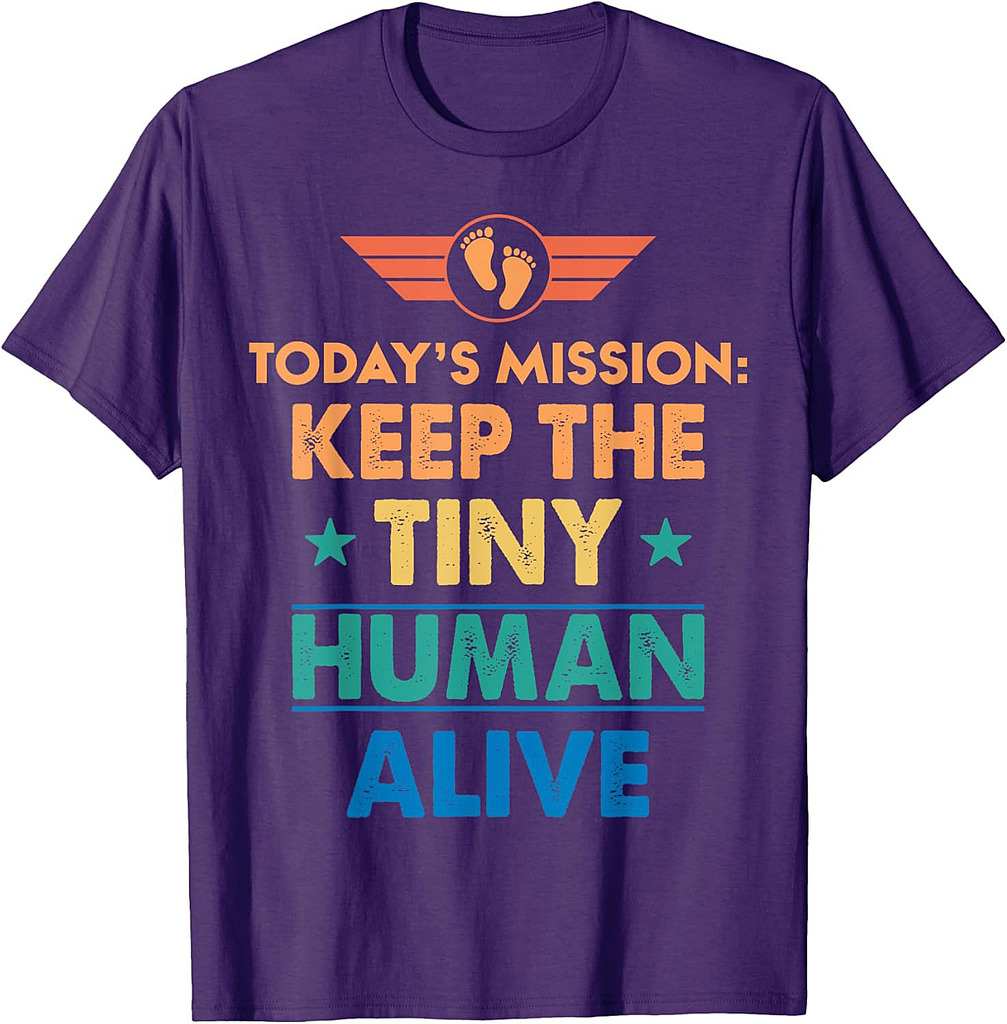 New Dad Est Keep Tiny Human Alive First Time Father's Day T-Shirt