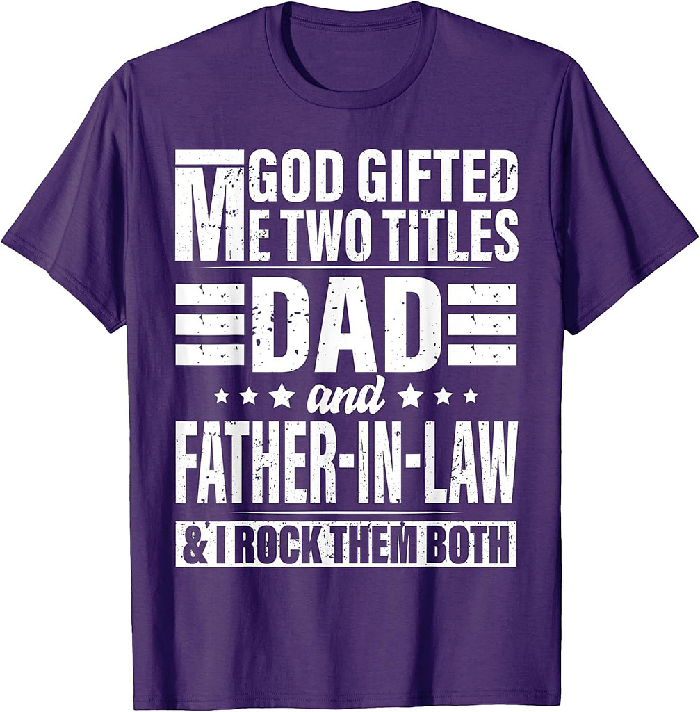 Mens God Gifted Me Two Titles Dad And Father in Law Father's Day T-Shirt