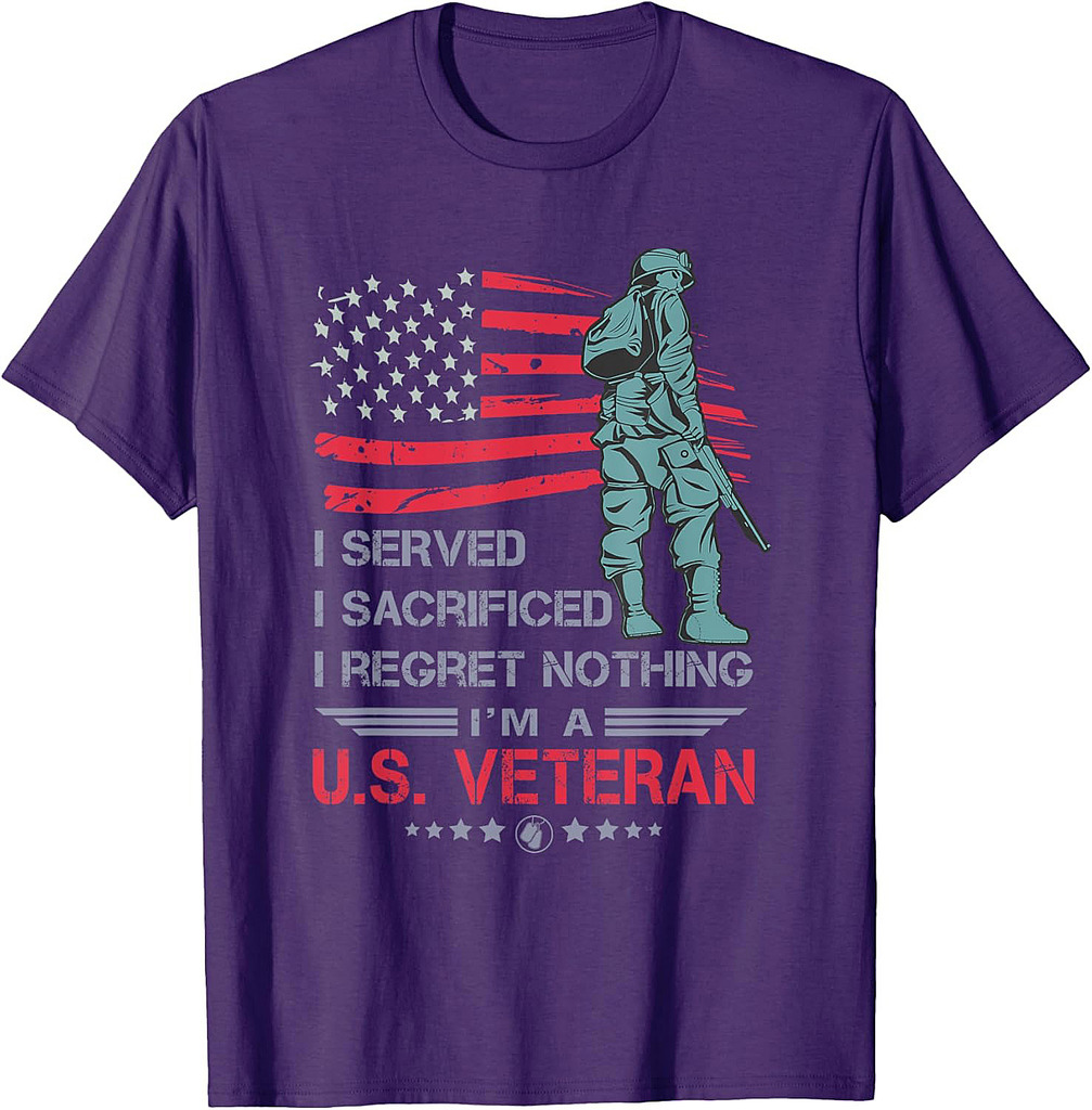I Served I Sacrificed I Regret Nothing I'm a U.S Veteran T-Shirt