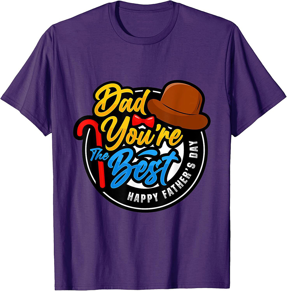 Dad You're The Best Happy Father's Day T-Shirt