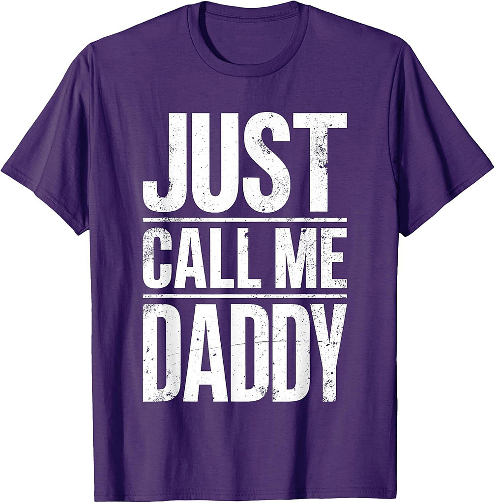 Just Call Me Daddy Shirt Men Fathers Day T-Shirt