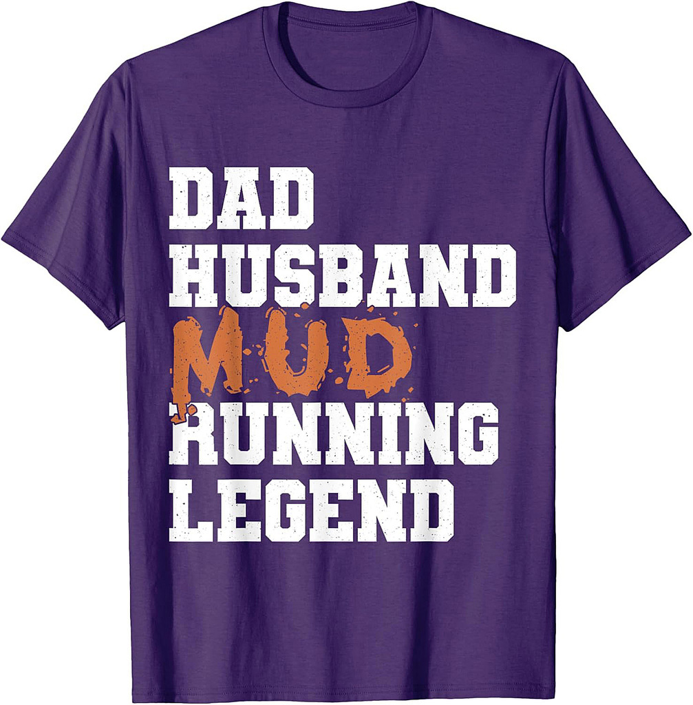 Dad Husband Mud Running Legend Fathers Day T-Shirt