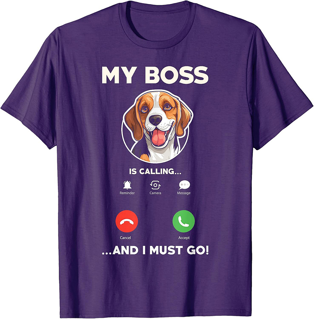 My Boss Is Calling And I Must Go  Funny Beagle T-Shirt
